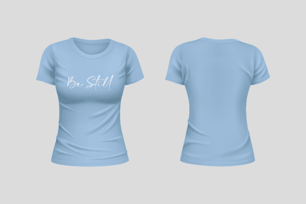 Be Still Women's T-Shirt