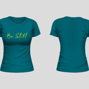 Be Still Women's T-Shirt